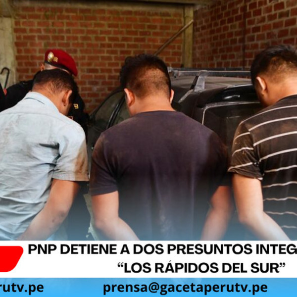 PNP detiene a dos presuntos integrantes de “Los Rápidos del Sur”