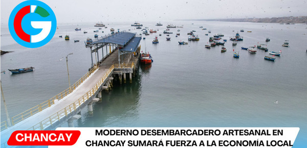 Moderno desembarcadero artesanal en Chancay sumará fuerza a la economía local