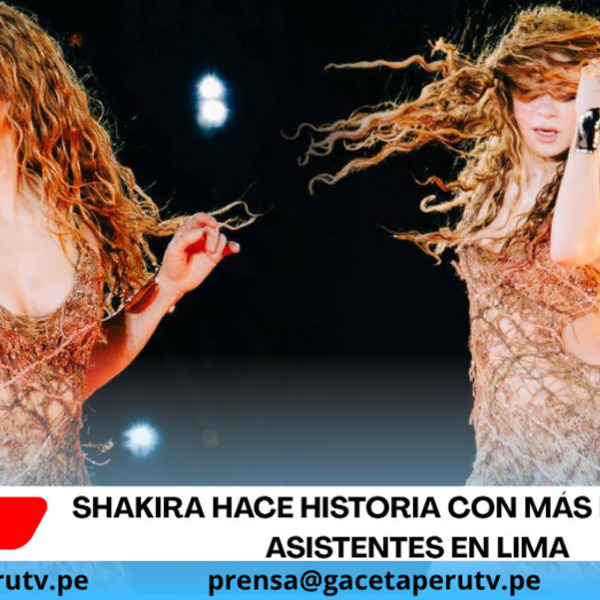 Shakira hace historia con más de 180 000 asistentes en Lima