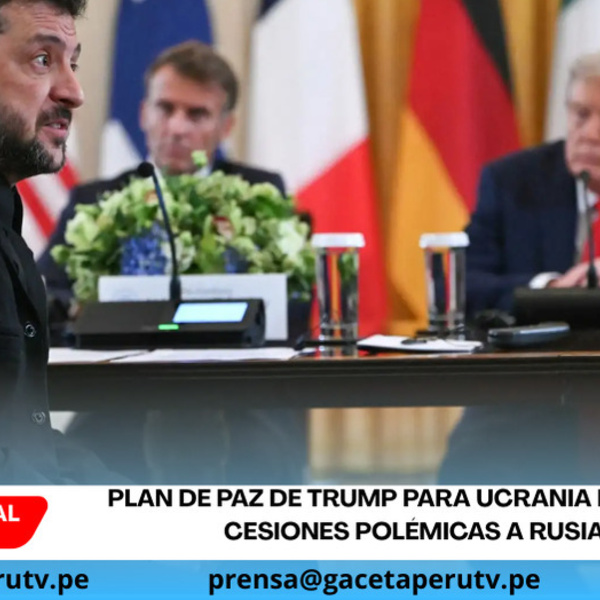 Plan de paz de Trump para Ucrania propone cesiones polémicas a Rusia