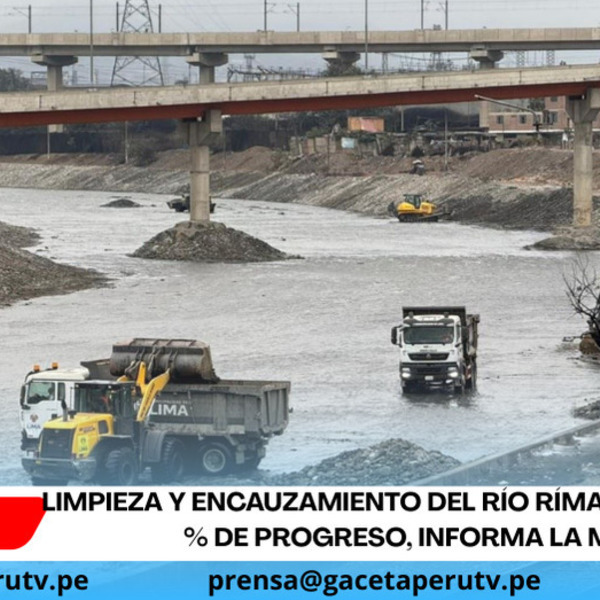 Limpieza y encauzamiento del río Rímac alcanza 85 % de progreso, informa la MML
