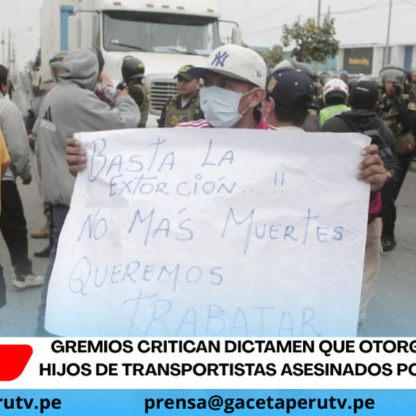 Gremios critican dictamen que otorga pensión a hijos de transportistas asesinados por extorsión