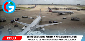 Estados Unidos alerta a aviación civil por aumento de actividad militar venezolana