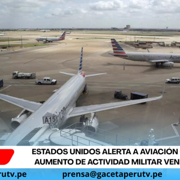 Estados Unidos alerta a aviación civil por aumento de actividad militar venezolana