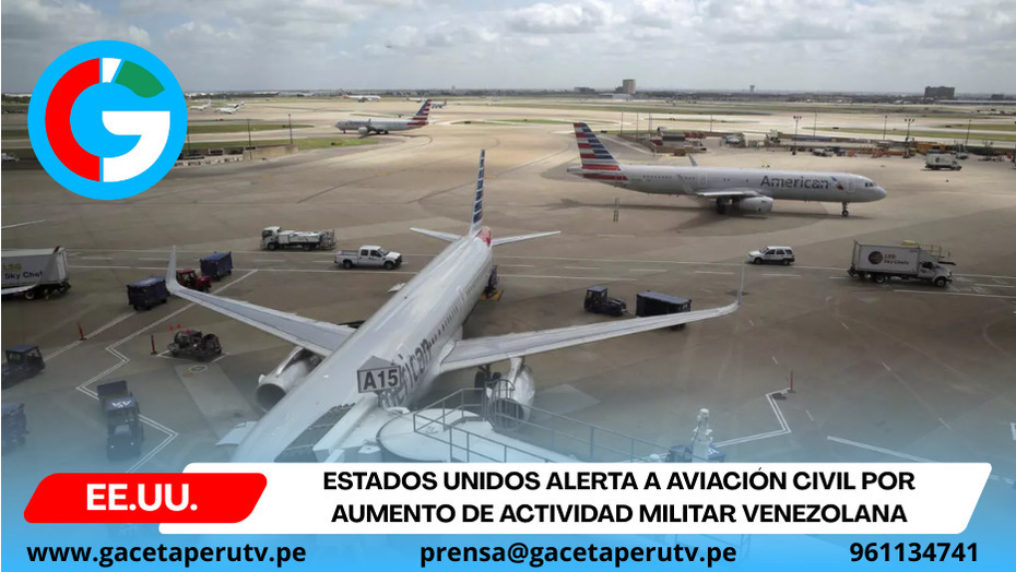 Estados Unidos alerta a aviación civil por aumento de actividad militar venezolana