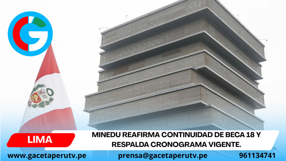 Minedu reafirma continuidad de Beca 18 y respalda cronograma vigente.
