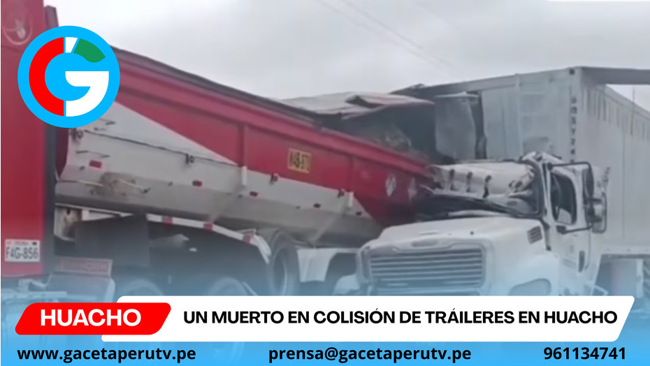 Un muerto en colisión de tráileres en Huacho