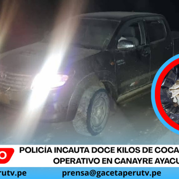 Policía incauta doce kilos de cocaína durante operativo en Canayre Ayacucho