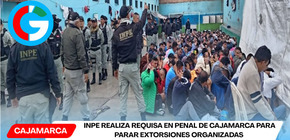 INPE realiza requisa en penal de Cajamarca para parar extorsiones organizadas
