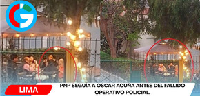 PNP seguía a Óscar Acuña antes del fallido operativo policial.