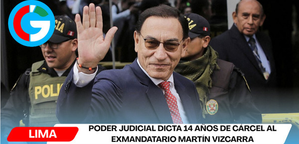 Poder Judicial dicta 14 años de cárcel al exmandatario Martín Vizcarra