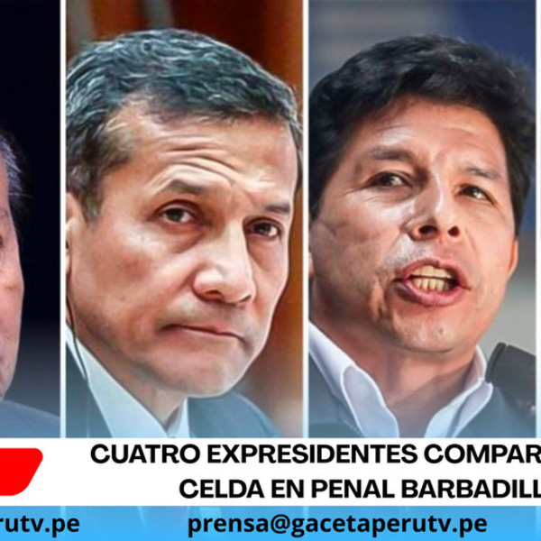 Cuatro expresidentes comparten hoy celda en penal Barbadillo