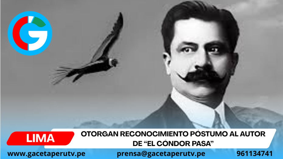 Otorgan reconocimiento póstumo al autor de “El Cóndor Pasa”