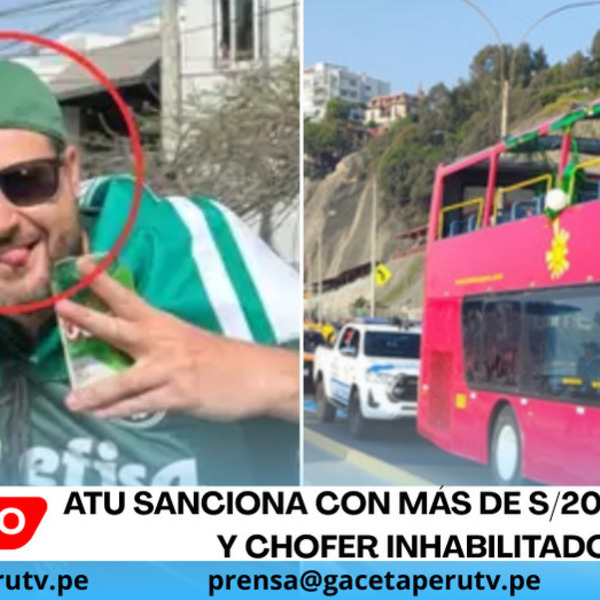 ATU sanciona con más de S/20.000 a bus y chofer inhabilitados