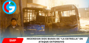 Incendian dos buses de “La Estrella” en ataque extorsivo