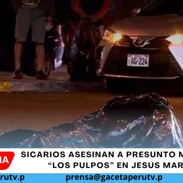 Sicarios asesinan a presunto miembro de “Los Pulpos” en Jesús María