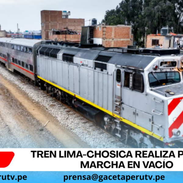 Tren Lima-Chosica realiza primera marcha en vacío