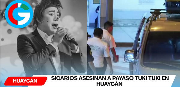 Sicarios asesinan a payaso Tuki Tuki en Huaycán