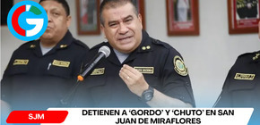 Detienen a ‘Gordo’ y ‘Chuto’ en San Juan de Miraflores