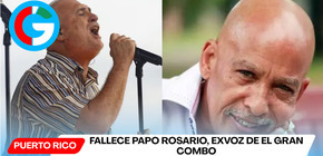 Fallece Papo Rosario, exvoz de El Gran Combo