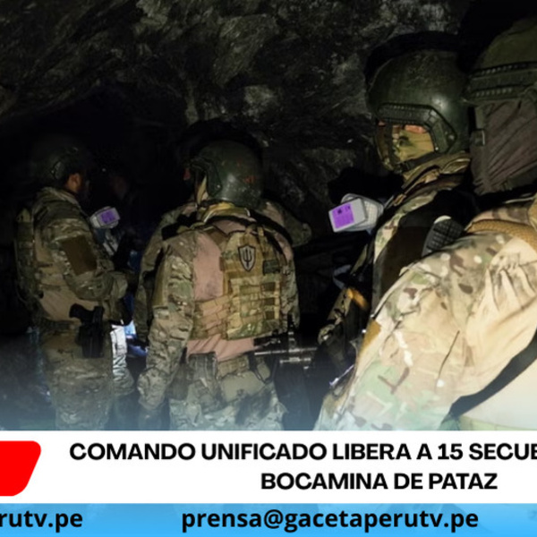 Comando Unificado libera a 15 secuestrados en bocamina de Pataz