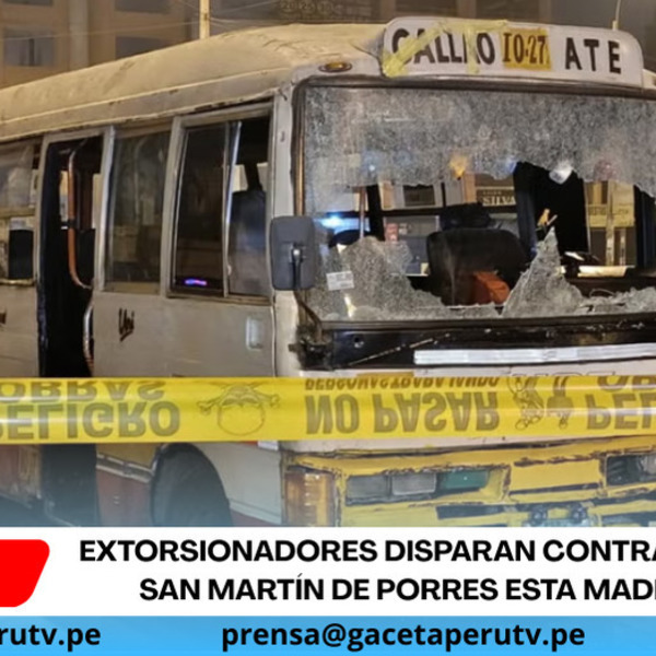 Extorsionadores disparan contra cúster en San Martín de Porres esta madrugada