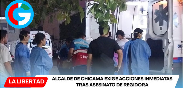 Alcalde de Chicama exige acciones inmediatas tras asesinato de regidora
