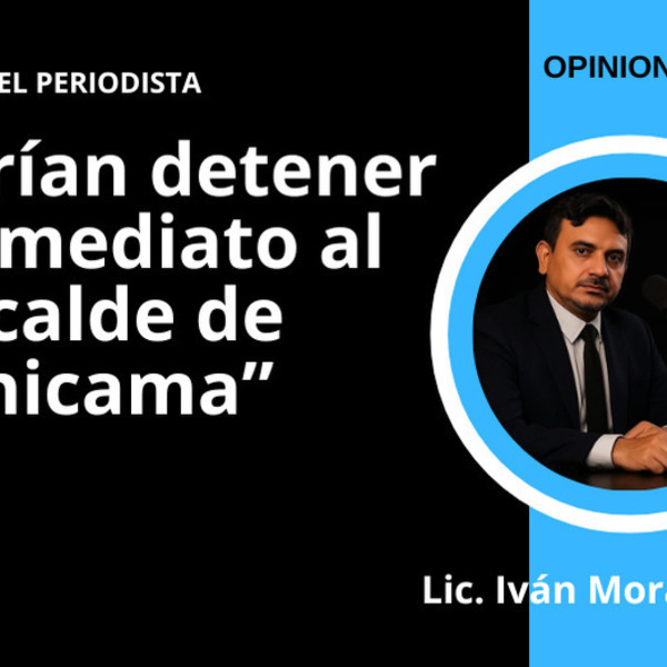 Deberían detener de inmediato al alcalde de Chicama