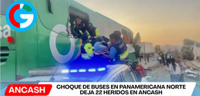 Choque de buses en Panamericana Norte deja 22 heridos en Áncash
