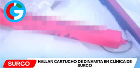 Hallan cartucho de dinamita en clínica de Surco