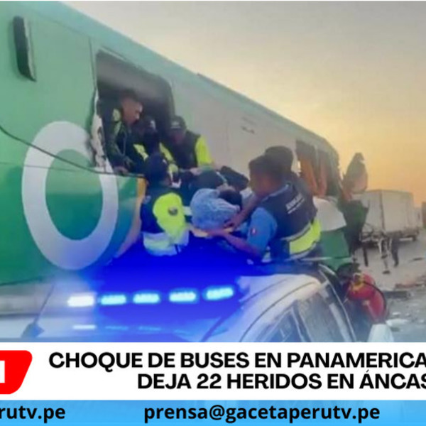 Choque de buses en Panamericana Norte deja 22 heridos en Áncash