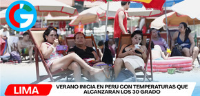 Verano inicia en Perú con temperaturas que alcanzarán los 30 grado