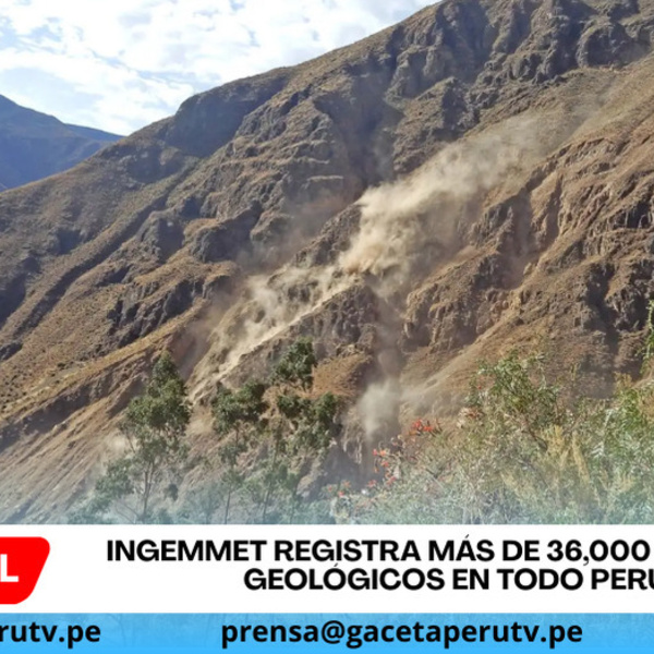 Ingemmet registra más de 36,000 peligros geológicos en todo Perú