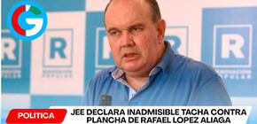 JEE declara inadmisible tacha contra plancha de Rafael López Aliaga