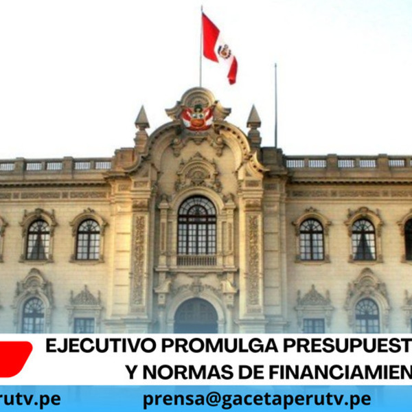 Ejecutivo promulga presupuesto público y normas de financiamiento