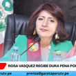 Rosa Vásquez recibe dura pena por peculado