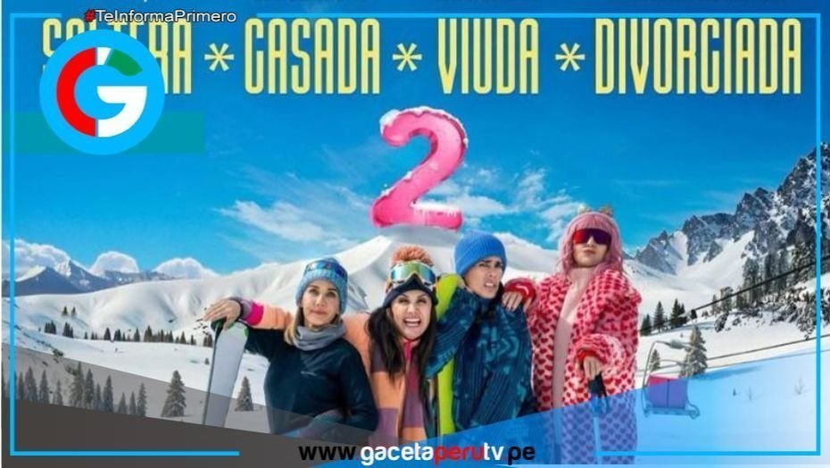 La película peruana "Soltera, casada, viuda, divorciada 2" supera los 500 mil espectadores en tres semanass 