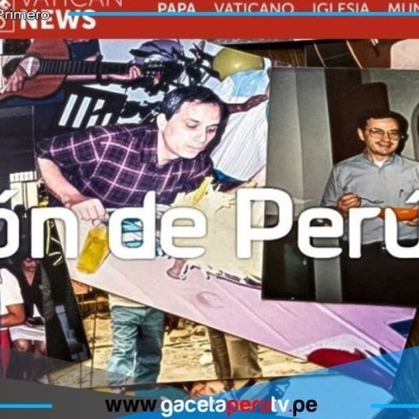 Documental del Vaticano destaca impactante labor social y pastoral de León XIV en el Perú 