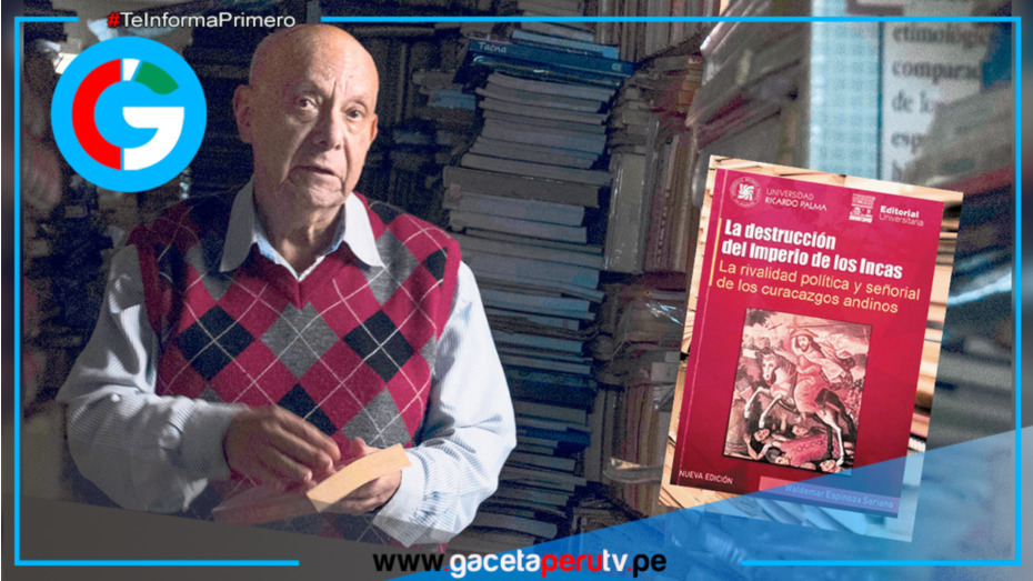 Historiador Waldemar Espinoza Soriano falleció a los 89 años