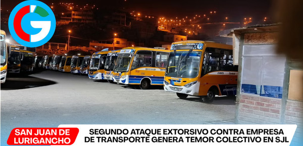 Segundo ataque extorsivo contra empresa de transporte genera temor colectivo en SJL