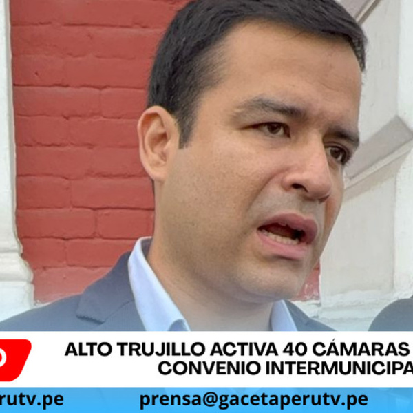 Alto Trujillo activa 40 cámaras gracias a convenio intermunicipal