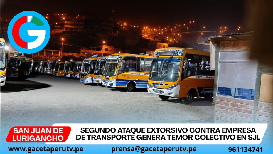 Segundo ataque extorsivo contra empresa de transporte genera temor colectivo en SJL