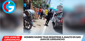 Hombre muere tras resistirse a asalto en San Juan de Lurigancho