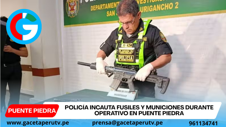 Policía incauta fusiles y municiones durante operativo en Puente Piedra