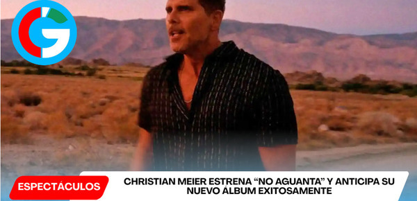 Christian Meier estrena “No Aguanta” y anticipa su nuevo álbum exitosamente