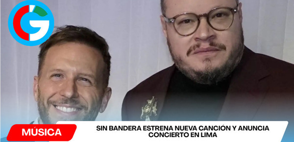 Sin Bandera estrena nueva canción y anuncia concierto en Lima