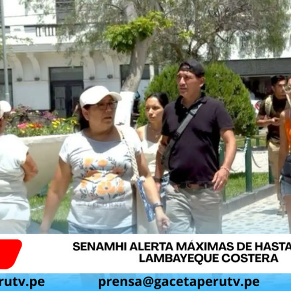 Senamhi alerta máximas de hasta 36 °C en Lambayeque costera