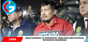 Erick Moreno “El Monstruo” será recluido en penal de máxima seguridad