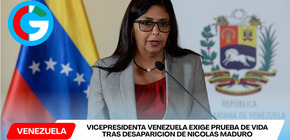 Vicepresidenta Venezuela exige prueba de vida tras desaparición de Nicolás Maduro