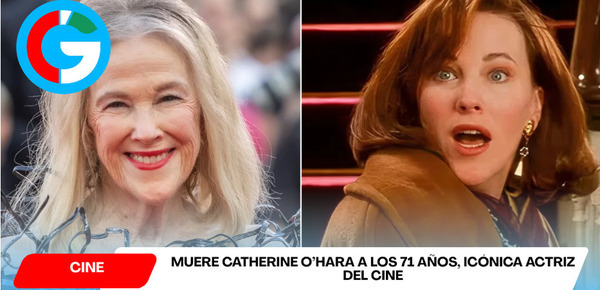 Muere Catherine O’Hara a los 71 años, icónica actriz del cine